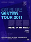 CNBLUE/Winter Tour 2011HereIn my head@Ω塹ڶΰ [DVD]