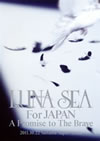 LUNA SEA/LUNA SEA For JAPAN A Promise to The Brave 2011.10.22 Saitama Super Arena2ȡ [DVD]