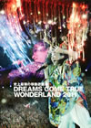 ˾Ƕΰưͷ DREAMS COME TRUE WONDERLAND 2011