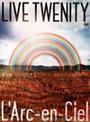 L'ArcenCiel/LIVE TWENITY [DVD]