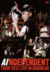 AI/INDEPENDENT TOUR 2012 LIVE IN BUDOKAN [DVD]