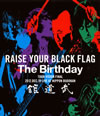 The Birthday/RAISE YOUR BLACK FLAG The Birthday TOUR VISION FINAL 2012.DEC.19 LIVE AT NIPPON BUDOKAN [Blu-ray]