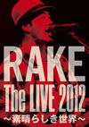 Rake/RAKE The LIVE 2012餷 [DVD]