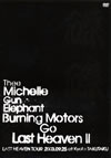 Burning Motors Go Last Heaven II LAST HEAVEN TOUR 2003.09.25 at Kyoto TAKUTAKU