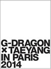G-DRAGONTAEYANG IN PARIS 2014