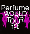 Perfume/Perfume WORLD TOUR 1st [Blu-ray]