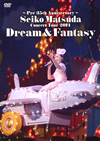 /Pre 35th AnniversarySeiko Matsuda Concert Tour 2014 Dream&Fantasyҽס [DVD]