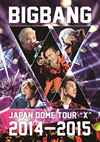 BIGBANG/BIGBANG JAPAN DOME TOUR 20142015Xɡ2ȡ [DVD]