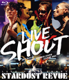 ȡӥ塼/STARDUST REVUE LIVE TOUR SHOUT [Blu-ray]
