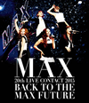 MAX/MAX 20th LIVE CONTACT 2015 BACK TO THE MAX FUTURE [Blu-ray]