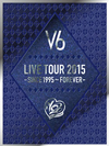 V6/LIVE TOUR 2015-SINCE 1995FOREVER-ҽB4ȡ [DVD]