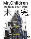 Mr.Children/Mr.Children Stadium Tour 2015 未完 [Blu-ray]