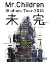 Mr.Children Stadium Tour 2015 ̤