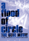 a flood of circle/THE BLUE MOVIE-Ĥɤ!-2016.06.04 Live at ھSTUDIO COAST [DVD]
