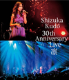 ƣŹ/Shizuka Kudo 30th Anniversary Live  [Blu-ray]