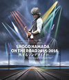 ľʸ/SHOGO HAMADA ON THE ROAD 2015-2016 ι륽󥰥饤Journey of a Songwriter [Blu-ray]
