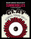 GLAY/GLAY ARENA TOUR 2017SUMMERDELICSin SAITAMA SUPER ARENA [Blu-ray]