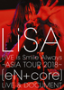 LiSA/LiVE is Smile AlwaysASiA TOUR 2018[eN+core]LiVE&DOCUMENT2ȡ [DVD]