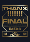 DA PUMP/LIVE DA PUMP 2019 THANX!!!!!!! FINAL at ƻۡҽס2ȡ [DVD]