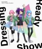 Dressing Ready Show!! [Blu-ray]