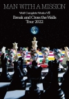 MAN WITH A MISSION/Wolf Complete Works VIIIBreak and Cross the Walls Tour 20222ȡ [DVD]