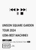 UNISON SQUARE GARDEN  TOUR 2024 20th BEST MACHINE AT Utsunomiya city Cultural Hall 2024.10.01 [Blu-ray]