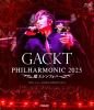 GACKT  PHILHARMONIC 2025-Ⲧեˡ [Blu-ray]