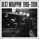 EGO-WRAPPINǥɤοʲȿŽ̤Ƽ᤿Υ٥ȡХBEST WRAPPIN 1996-2008٤о졪