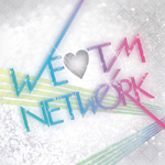 ȥӥ塼ȡХWE LOVE TM NETWORK٤4˥꡼