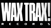 쥯ȥ˥åܥǥߥ塼åθŻWax Trax!ΩԤ