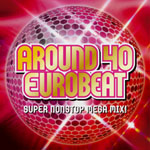 アラフォー世代に贈るミックスCD『アラフォー・ユーロビート』が発売！