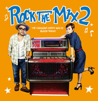 大ヒットを記録した国内初のオフィシャル“ROCK MIX CD”シリーズ第2弾『ROCK THE MIX 2』リリース決定！
