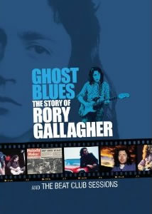 Ghost Blues: Story of Rory Gallagher & Beat Club