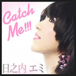 日之内エミ、ミニ・アルバムより新曲「Catch Me!!」の先行配信がスタート！