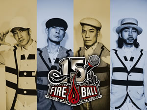 15ǯޤFire Ball˥塼Хबȯꡪ