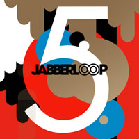 JABBERLOOP、ニュー・アルバム『5（ファイブ）』を発表！ リリース・パーティも決定
