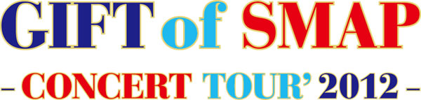 GIFT of SMAP -CONCERT TOUR'2012-