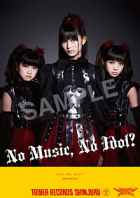 BABYMETAL쥳ŹNO MUSIC, NO IDOLפо졪