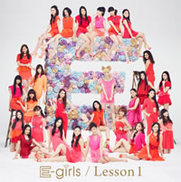 E-girls新作『Lesson 1』がオリコン週間ランキング初登場1位を記録！