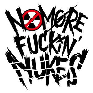 æȯ٥ȡNO MORE FUCKIN' NUKES 2013ӤΥɥ󥿥꡼