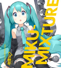 ܥꥨζʤϿMIKU-MIXTURE١MV빹Υ奯׸