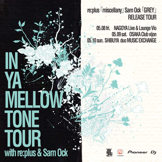 IN YA MELLOW TONE TOUR with re:plus  Sam Ock