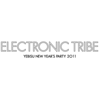 カウントダウン・パーティ〈ELECTRONIC TRIBE〉、2010-2011年版が開催！