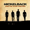 NICKELBACK / When We Stand Together