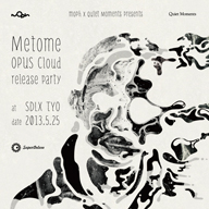 MetomeOPUS Cloud٤Υ꡼ѡƥquiet momentsɤȶš