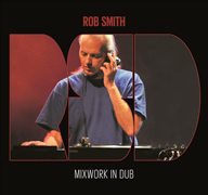 Rob Smith aka RSD、ダブ傑作選アルバム『Mixwork In Dub』をリリース