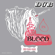 Phil Prattプロデュースの貴重ダブ・アルバム『Dub in Blood』がリイシュー