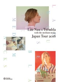 Lau Nau、Tsembla、the medium necksが3組でのジャパン・ツアーを10月に開催