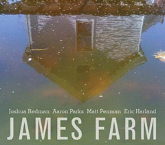 ジョシュア・レッドマン率いる新グループJames Farmの1st作、6月に日本盤発売決定！