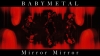 BABYMETAL、最新のライヴ映像で構成された「Mirror Mirror」オフィシャルMV公開
